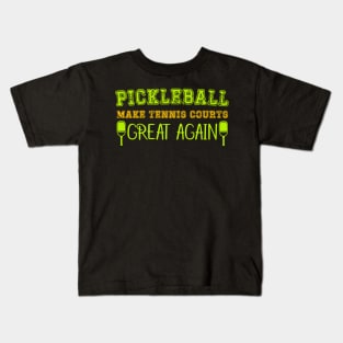 Pickleball Making Tennis Courts Great Again Funny Kids T-Shirt